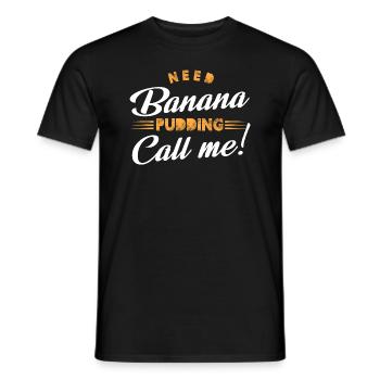 Need Banana Pudding Call Me Pastry Baker - Men's T-Shirt - black - Front - AI Model Male 178 light (178cm)