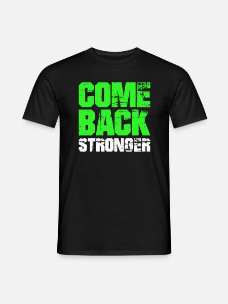 COME BACK STRONGER - COMEBACK - NEUSTART - FITNESS - Männer T-Shirt - Schwarz