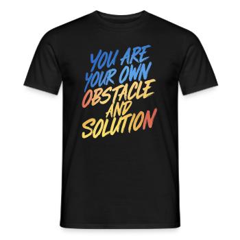 DU BIST DEIN EIGENES HINDERNIS UND DEINE EIGENE LÖSUNG - Männer T-Shirt - Schwarz - Vorne - AI Model Male 178 light (178cm)