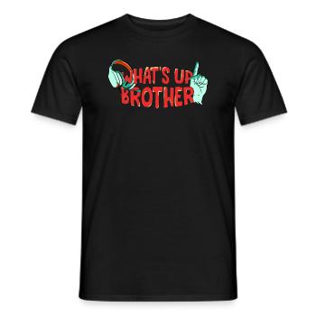 Funny Trendy Streamer - Whats Up Brother - Men's T-Shirt - black - Front - AI Model Male 178 light (178cm)