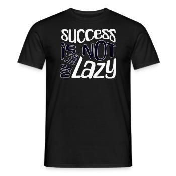 Le succès n’est pas pour les paresseux - T-shirt homme - noir - Devant - AI Model Male 178 light (178cm)