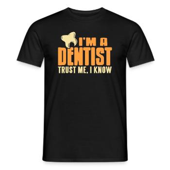 I'm A Dentist Trust Me, I Know Cool Dentist Tea - Men's T-Shirt - black - Front - AI Model Male 178 light (178cm)