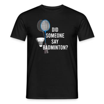 Badminton Ironic Saying Hobby Sports Shuttlecock - Men's T-Shirt - black - Front - AI Model Male 178 light (178cm)