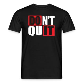 Don't Quit - Männer T-Shirt - Schwarz - Vorne - AI Model Male 178 light (178cm)