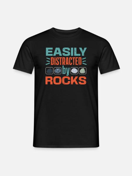 Easily Distracted By Rocks Geology Lover - Men's T-Shirt - black