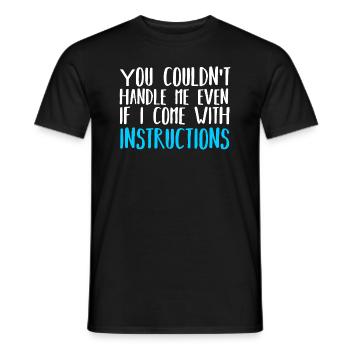 You Couldn't Handle Me Even If I Came With Instruc - T-shirt homme - noir - Devant - AI Model Male 178 light (178cm)