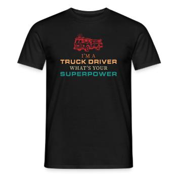 I'm A Truck Driver What's your superpower - Men's T-Shirt - black - Front - AI Model Male 178 light (178cm)