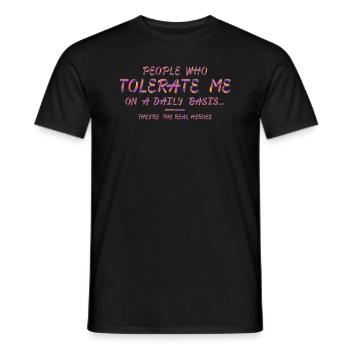 Les gens qui me tolèrent tous les jours, ce sont de vrais héros - T-shirt homme - noir - Devant - AI Model Male 178 light (178cm)