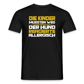Die Kinder mussten Weg, Hund allergisch - Männer T-Shirt - Schwarz - Vorne - AI Model Male 178 light (178cm)