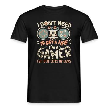 I Don't Need To Get A life I'm A Gamer Nerd Gift - Men's T-Shirt - black - Front - AI Model Male 178 light (178cm)