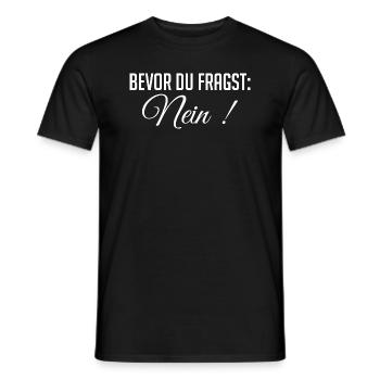 Déclaration amusante – Avant de demander : Non - T-shirt homme - noir - Devant - AI Model Male 178 light (178cm)