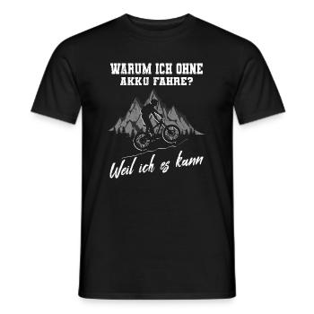 Warum ich ohne Akku fahre weil ich es kann Fahrrad - Männer T-Shirt - Schwarz - Vorne - AI Model Male 178 light (178cm)