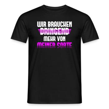 Wir Brauchen Dringend Mehr von Meiner Sorte - Männer T-Shirt - Schwarz - Vorne - AI Model Male 178 light (178cm)