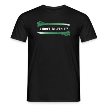I Don't Beleek It! (Weiße Schrift) - Männer T-Shirt - Schwarz - Vorne - AI Model Male 178 light (178cm)