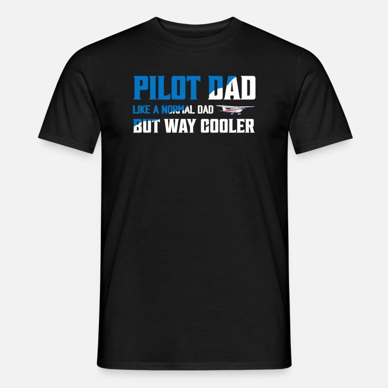Pilot Dad Like A Normal Dad But Way Cooler Aviatio - Männer T-Shirt - Schwarz