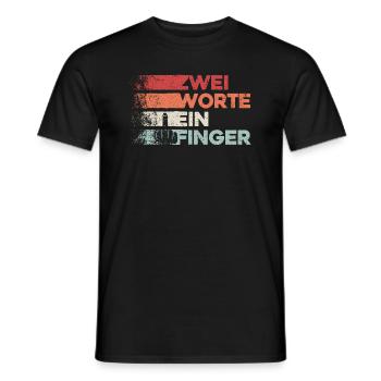 Zwei Worte Ein Finger Mittelfinger Fuck You Retro - Männer T-Shirt - Schwarz - Vorne - AI Model Male 178 light (178cm)
