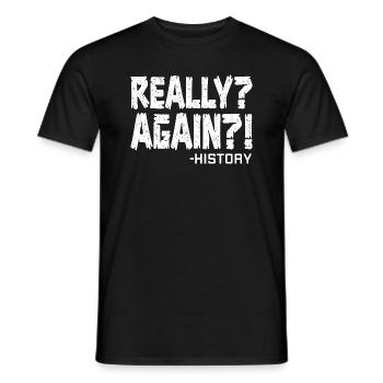 Lustiger Spruch für Geschichte Lehrer und - Männer T-Shirt - Schwarz - Vorne - AI Model Male 178 light (178cm)