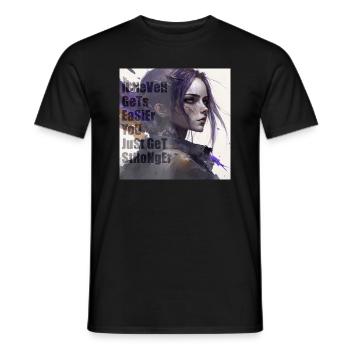 It never gets easier you just get stronger - Männer T-Shirt - Schwarz - Vorne - AI Model Male 178 light (178cm)