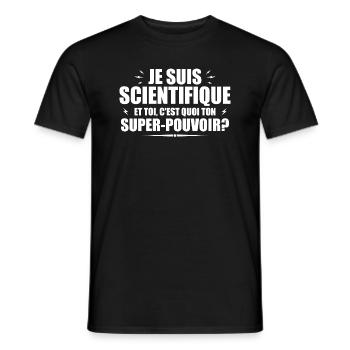Je suis Scientifique. C'est quoi ton super pouvoir - T-shirt homme - noir - Devant - AI Model Male 178 light (178cm)