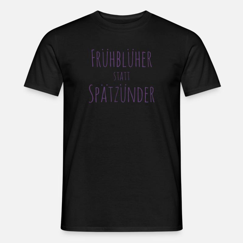 Frühblüher statt Spätzünder - Männer T-Shirt - Schwarz