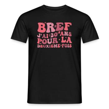 40 years old woman humor I'm 20 years old for the 2nd time - Men's T-Shirt - black - Front - AI Model Male 178 light (178cm)