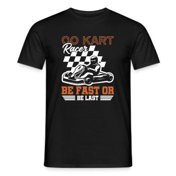Go Kart Racer Be Fast Go Cart Racer Racing Driver - Men's T-Shirt - black - Front - AI Model Male 178 light (178cm)
