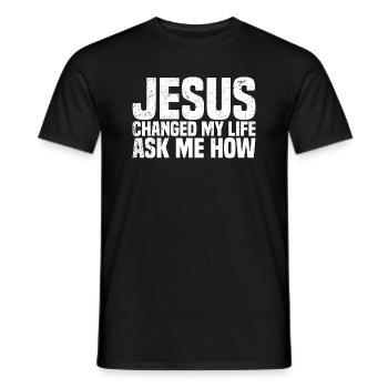 Jesus Changed My Life Ask Me How - Men's T-Shirt - black - Front - AI Model Male 178 light (178cm)