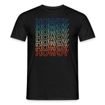 Cowboy Howdy Howdy Howdy Retro Text - Männer T-Shirt - Schwarz - Vorne - AI Model Male 178 light (178cm)