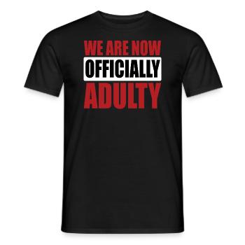 We are now officially adulty Shirt - Männer T-Shirt - Schwarz - Vorne - AI Model Male 178 light (178cm)