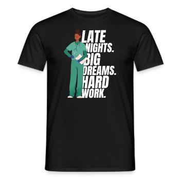 Nurse Late Nights Big Dreams Hard Work Funny Nurse - Men's T-Shirt - black - Front - AI Model Male 178 light (178cm)
