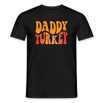 Daddy Turkey - Männer T-Shirt - Schwarz - Vorne - AI Model Male 178 light (178cm)