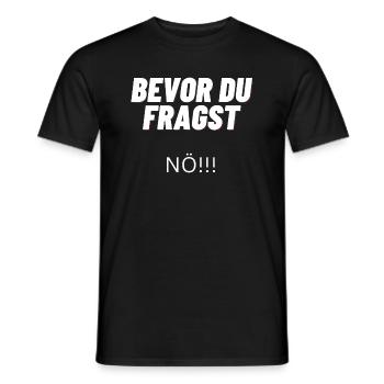Bevor du Fragst "NEIN" - Männer T-Shirt - Schwarz - Vorne - AI Model Male 178 light (178cm)