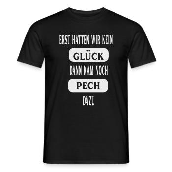Erst hatten wir kein Glück - Männer T-Shirt - Schwarz - Vorne - AI Model Male 178 light (178cm)
