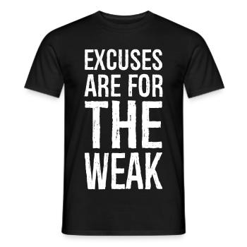 excuses are for the weak - Men's T-Shirt - black - Front - AI Model Male 178 light (178cm)
