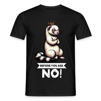 Before You Ask Frettchen Frettchenbesitzer Nager - Männer T-Shirt - Schwarz - Vorne - AI Model Male 178 light (178cm)