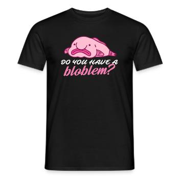 do you have a bloblem Design for a fish jokes fan - Men's T-Shirt - black - Front - AI Model Male 178 light (178cm)