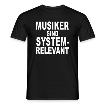 MUSIKER SIND SYSTEMRELEVANT - Geschenkidee - Musik - Männer T-Shirt - Schwarz - Vorne - AI Model Male 178 light (178cm)