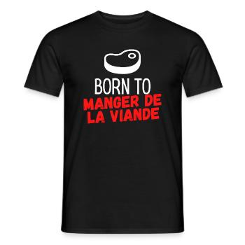 Born to manger de la viande - T-shirt homme - noir - Devant - AI Model Male 178 light (178cm)
