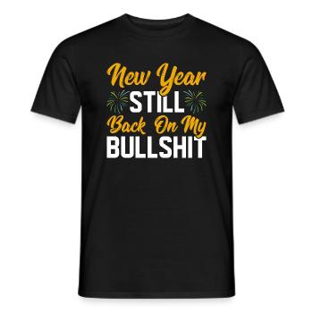 5 New Year Still Back On My Bullshit - Männer T-Shirt - Schwarz - Vorne - AI Model Male 178 light (178cm)