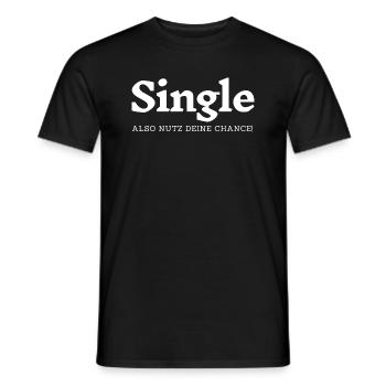 Single - Also nutz deine Chance! - Männer T-Shirt - Schwarz - Vorne - AI Model Male 178 light (178cm)