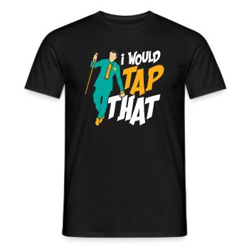 I Would Tap That Tap Dance Tap Dancer - Männer T-Shirt - Schwarz - Vorne - AI Model Male 178 light (178cm)