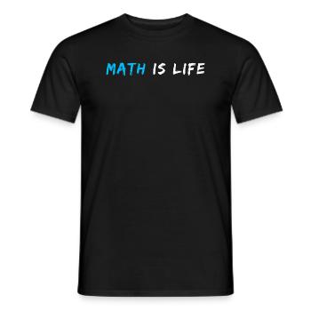 Math Is Life Quote | Funny Math Pun | Math Joke - Men's T-Shirt - black - Front - AI Model Male 178 light (178cm)