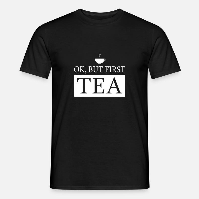 OK, but first TEA - Männer T-Shirt - Schwarz