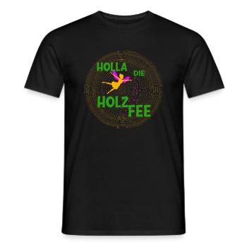 Holla die Holzfee für Tischler Zimmerer Holzwürmer - Männer T-Shirt - Schwarz - Vorne - AI Model Male 178 light (178cm)