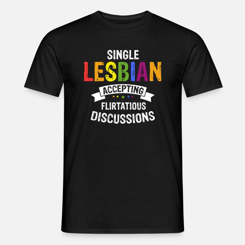 Single Lesbian Accepting Flirtatious Discussions - Männer T-Shirt - Schwarz