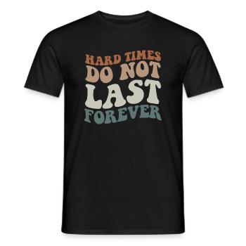 Endlose Hoffnung - Harte Zeiten gehen vorüber. - Männer T-Shirt - Schwarz - Vorne - AI Model Male 178 light (178cm)