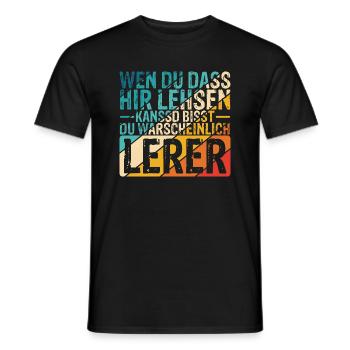 Wen Du Dass Hir Lehsen kanssd Bisst Du Warscheinli - Männer T-Shirt - Schwarz - Vorne - AI Model Male 178 light (178cm)