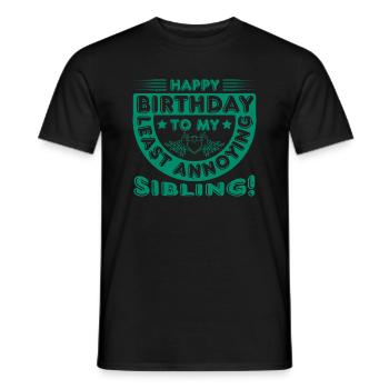 ALLES GUTE ZUM GEBURTSTAG AN MICH AM WENIGSTEN NERVIGE GESCHWISTER - Männer T-Shirt - Schwarz - Vorne - AI Model Male 178 light (178cm)