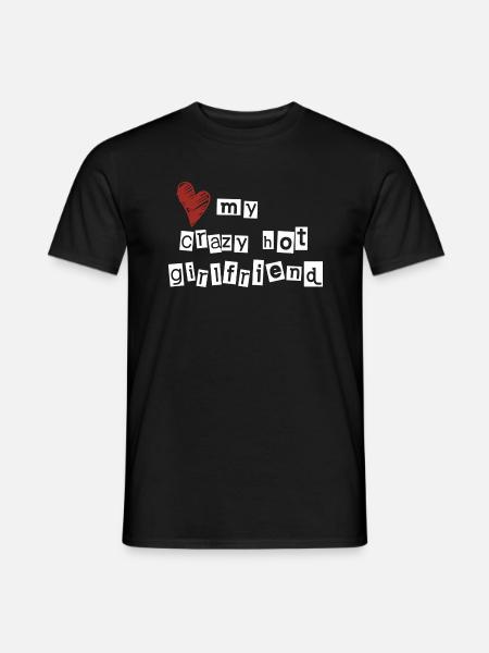 Love my crazy hot girlfriend - Men's T-Shirt - black