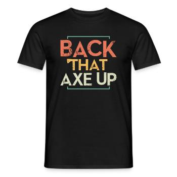 Back That Axe Up Axe Throwing Hatchet Ax - Men's T-Shirt - black - Front - AI Model Male 178 light (178cm)